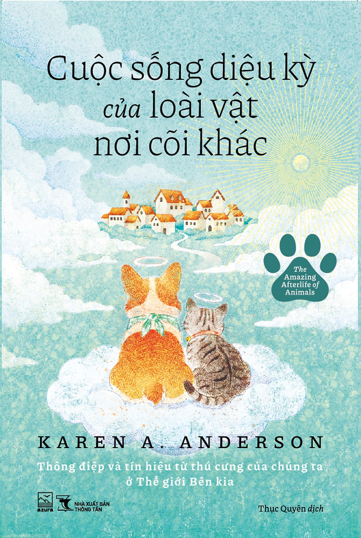 Cuộc Sống Diệu Kỳ Của Loài Vật Nơi Cõi Khác – Karen A.Anderson – Thục Quyên Dịch – Nhã Nam – Nxb Thông Tấn