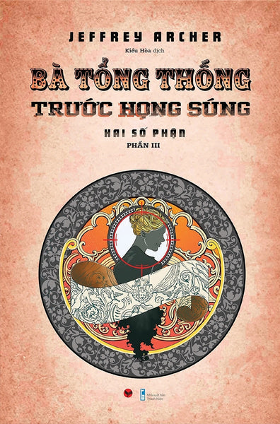 Bà Tổng Thống Trước Họng Súng (Tác Giả: Jeffrey Archer)