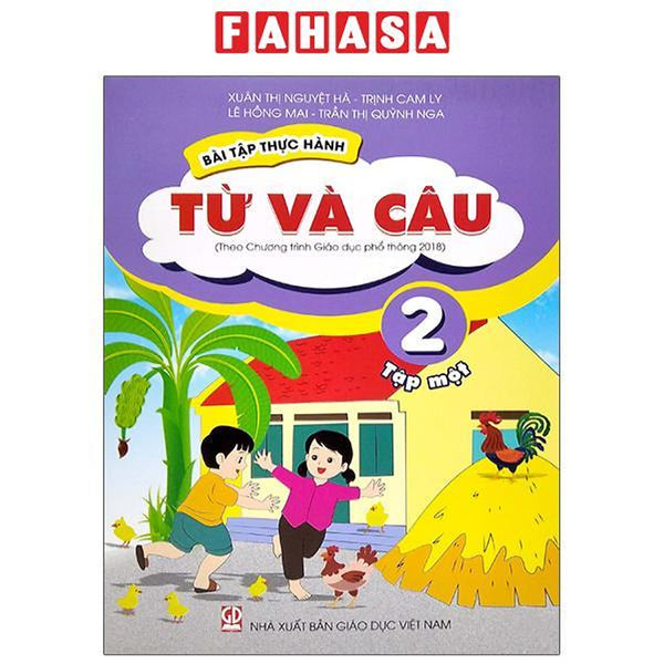 Bài Tập Thực Hành Từ Và Câu Lớp 2 - Tập 1 (Theo Chương Trình Giáo Dục Phổ Thông 2018) (Tái Bản)