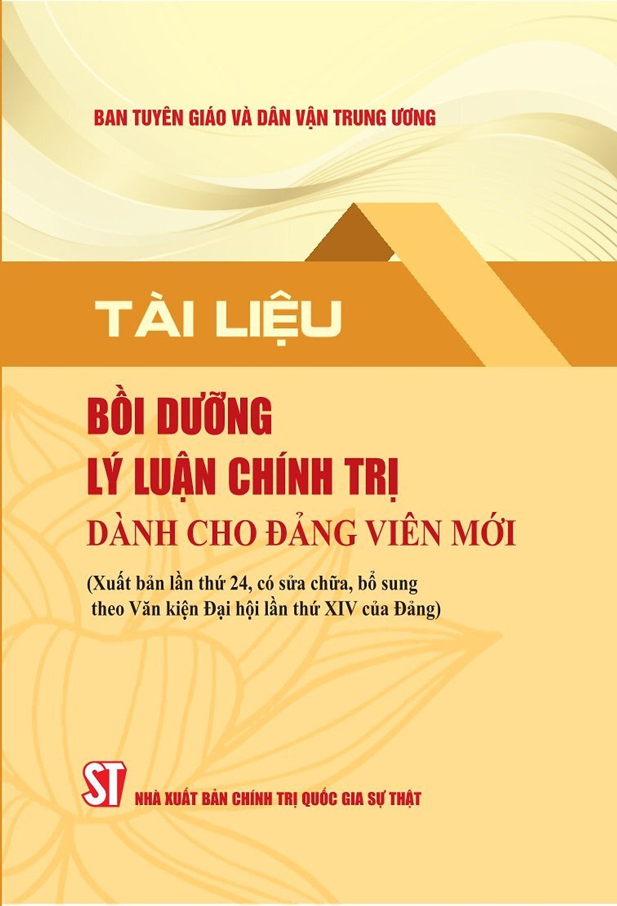 Tài Liệu Bồi Dưỡng Lý Luận Chính Trị Dành Cho Đảng Viên Mới (Xuất Bản Lần Thứ 24, Có Sửa Chữa, Bổ Sung Theo Văn Kiện Đại Hội Lần Thứ Xiv Của Đảng)