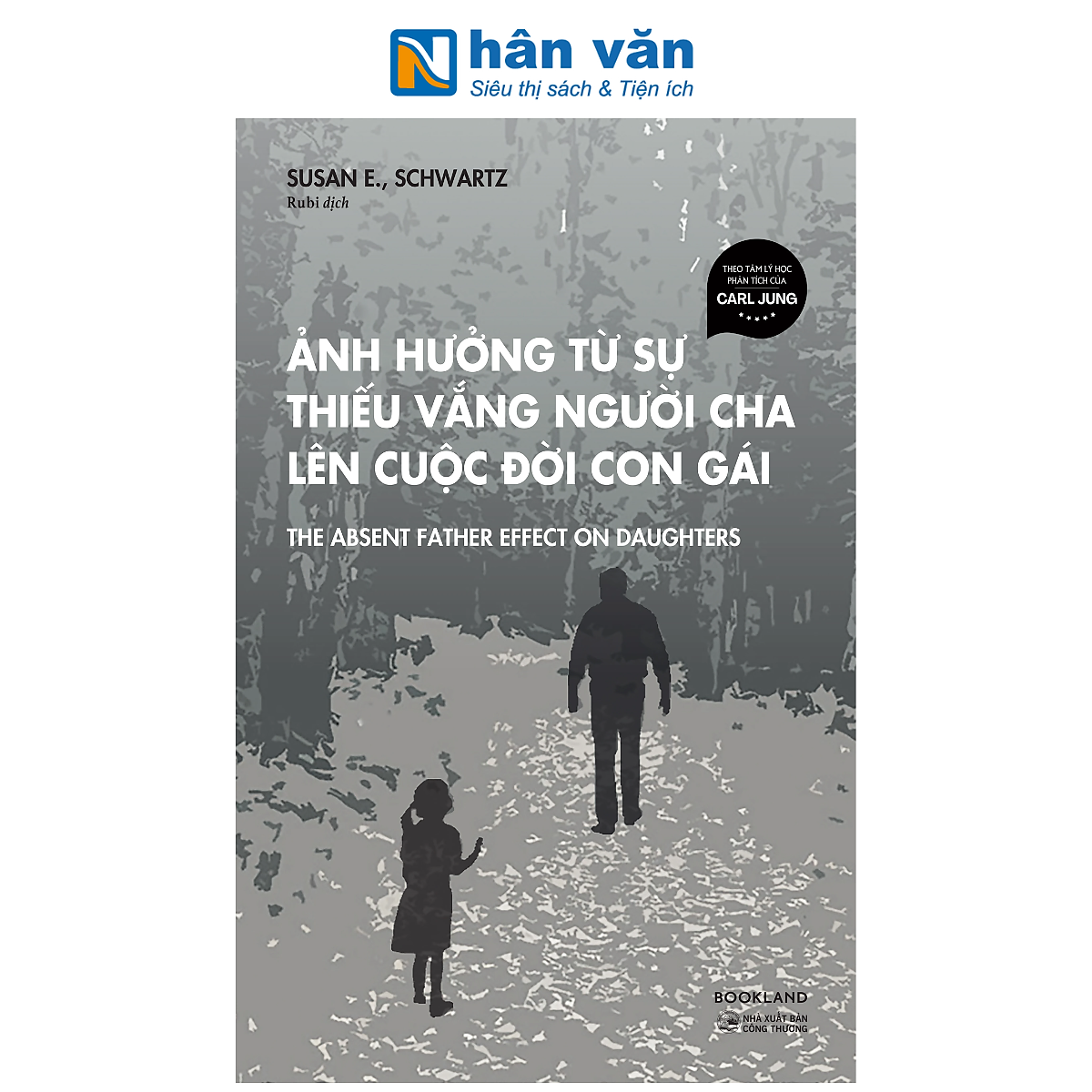 Sách - Ảnh Hưởng Từ Sự Thiếu Vắng Người Cha Lên Cuộc Đời Con Gái - The Absent Father Effect On Daughters - Susan E., Schwartz