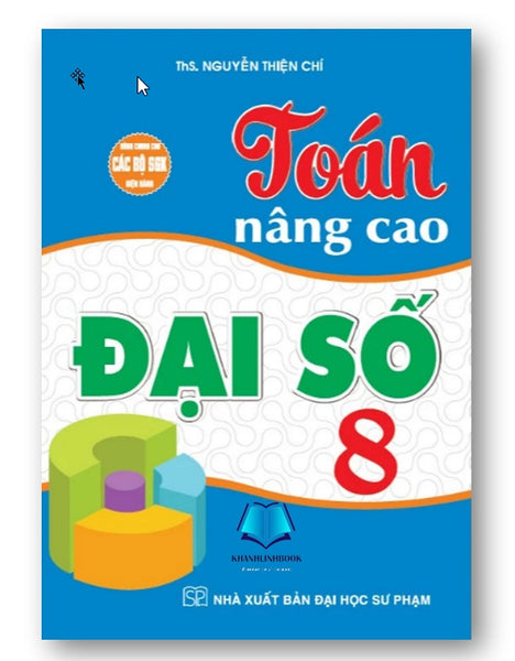 Sách - Toán Nâng Cao Đại Số 8 (Dùng Chung Các Bộ Sgk Hiện Hành)