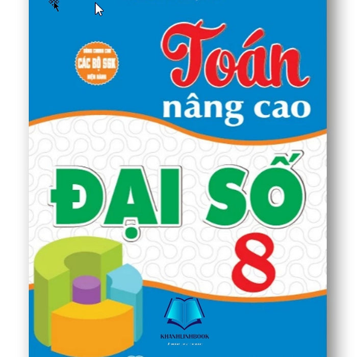 Sách - Toán Nâng Cao Đại Số 8 (Dùng Chung Các Bộ Sgk Hiện Hành)