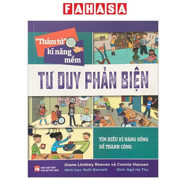 Sách - “Thám Tử” Kĩ Năng Mềm - Tư Duy Phản Biện