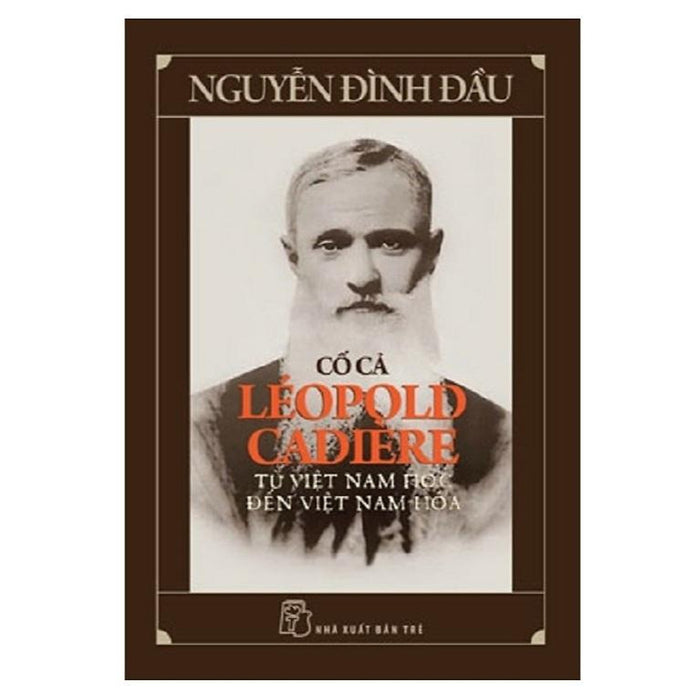 Sách - Cố Cả Léopold Cadière - Từ Việt Nam Học Đến Việt Nam Hóa - Nxb Trẻ