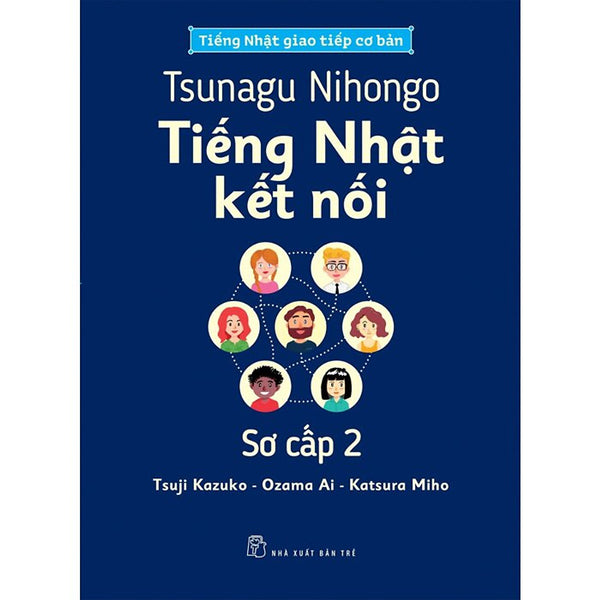 Tsunagu Nihongo - Tiếng Nhật Kết Nối - Sơ Cấp 2 - Tiếng Nhật Giao Tiếp Cơ Bản