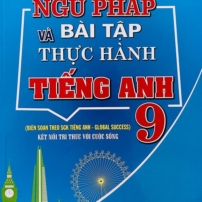 Ngữ Pháp Và Bài Tập Thực Hành Tiếng Anh 9 (Dùng Kèm Global Success)