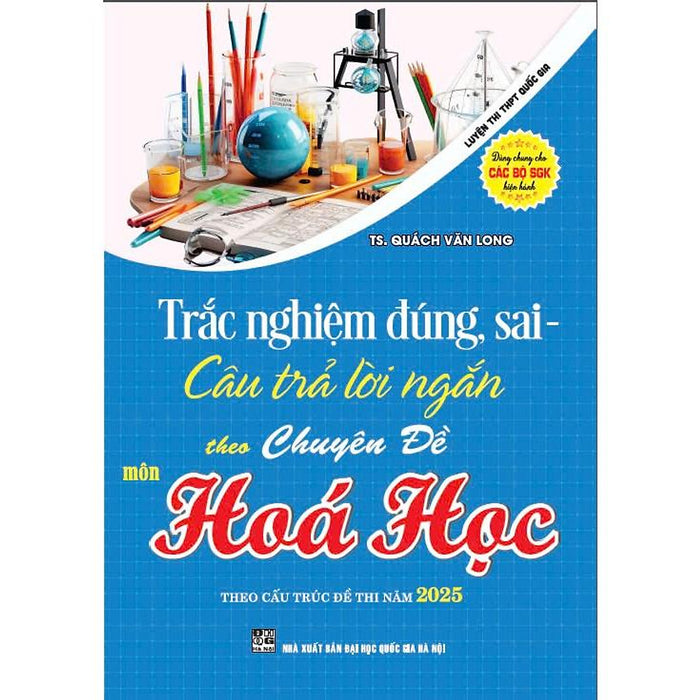 Sách - Trắc Nghiệm Đúng, Sai - Câu Trả Lời Ngắn Theo Chuyên Đề Môn Hóa Học - Ha