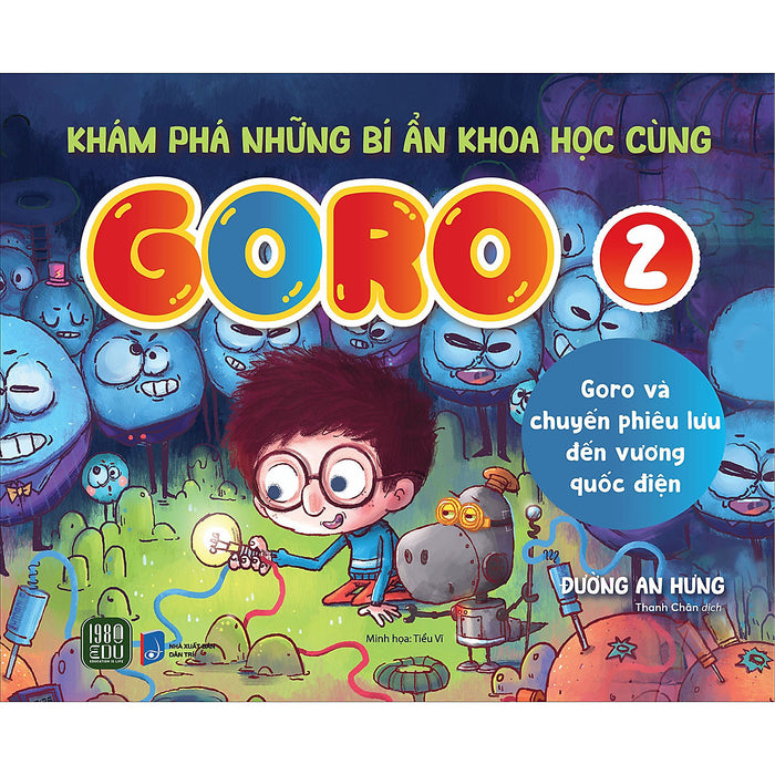 Goro Và Chuyến Phiêu Lưu Đến Vương Quốc Điện - Khám Phá Những Bí Ẩn Khoa Học Cùng Goro 2