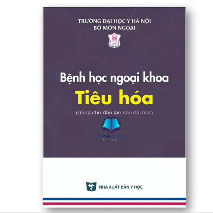 Sách - Bệnh Học Ngoại Khoa Tiêu Hoá ( Dùng Cho Đào Tạo Sau Đại Học) (Y)