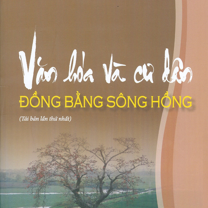 Văn Hoá Và Cư Dân Đông Bằng Sông Hồng - Vũ Tự Lập Chủ Biên