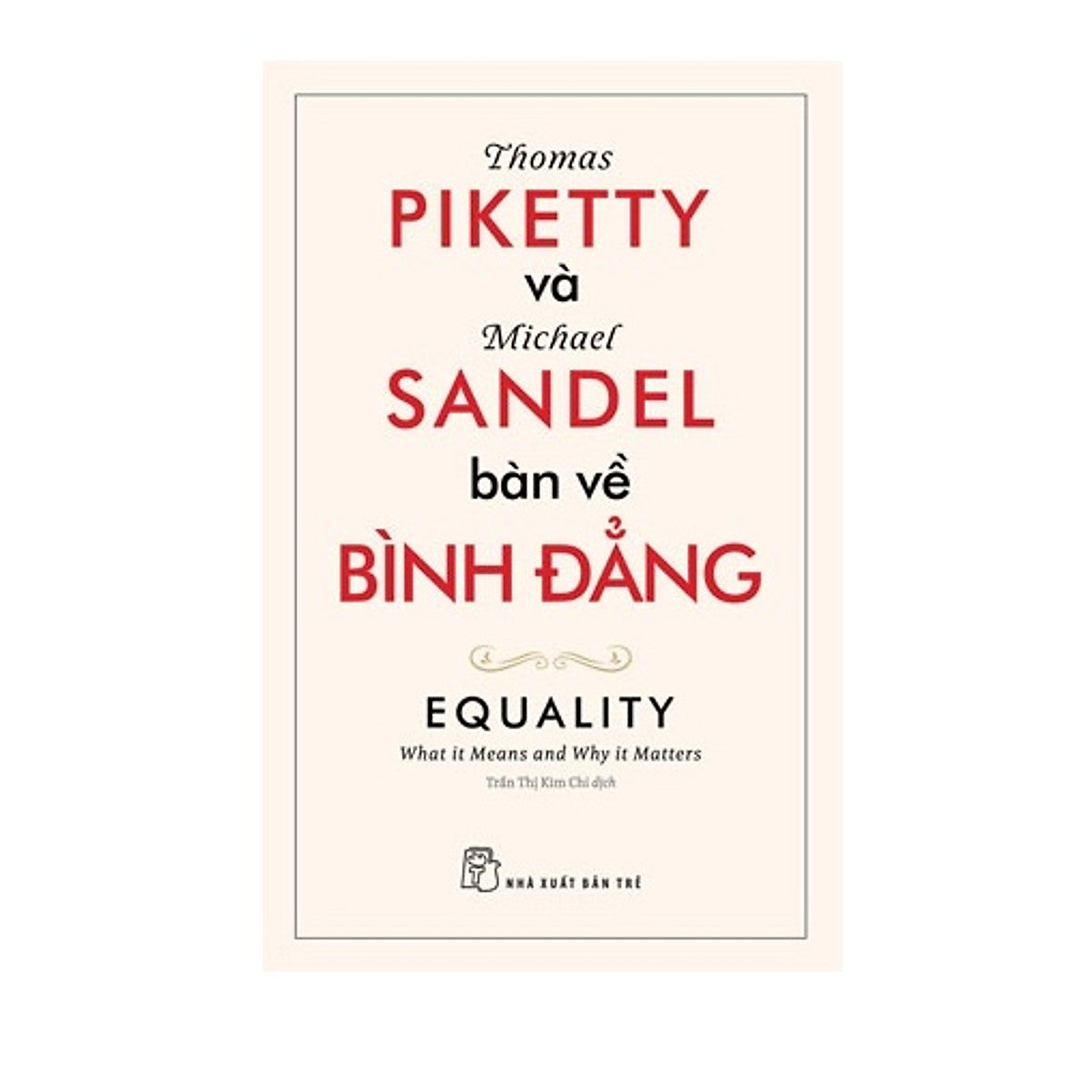 Sách Thomas Piketty Và Michael Sandel Bàn Về Bình Đẳng