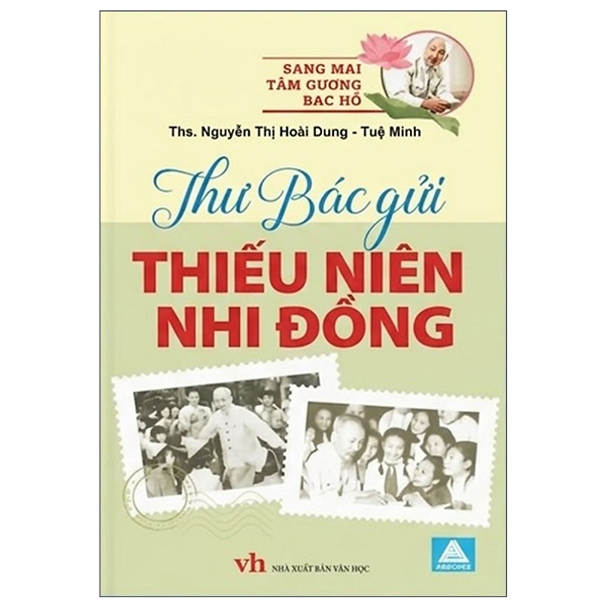 Sách Sáng Mãi Tấm Gương Bác Hồ - Thư Bác Gửi Thiếu Niên Nhi Đồng