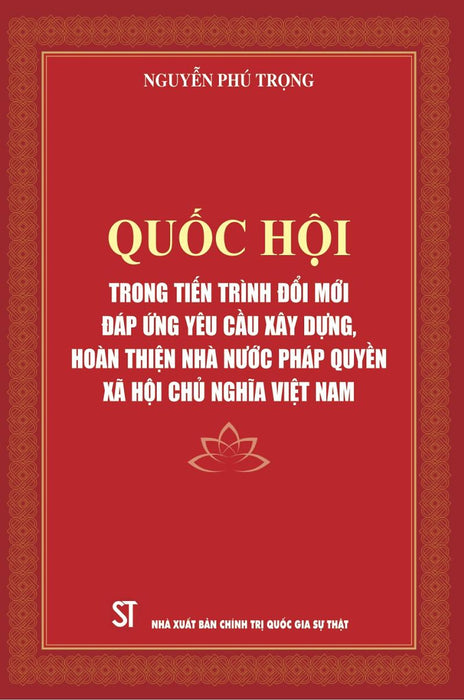 Quốc Hội Trong Tiến Trình Đổi Mới Đáp Ứng Yêu Cầu Xây Dựng, Hoàn Thiện Nhà Nước Pháp Quyền Xã Hội Chủ Nghĩa Việt Nam