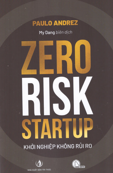 Zero Risk Startup – Khởi Nghiệp Không Rủi Ro