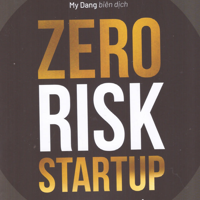 Zero Risk Startup – Khởi Nghiệp Không Rủi Ro