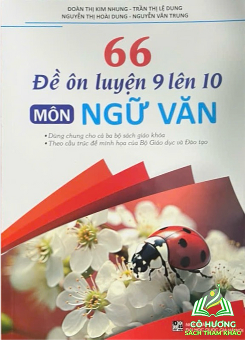 Sách -66 Đề Ôn Luyện 9 Lên 10 Môn Ngữ Văn