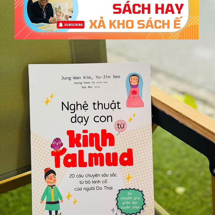 [Giải Cứu Sách Hay, Xả Kho Sách Ế] Nghệ Thuật Dạy Con Từ Kinh Talmud – Joung - Yeon Yu, Jung – Wan Kim, Yu Jin – Seo – Nhã Nam