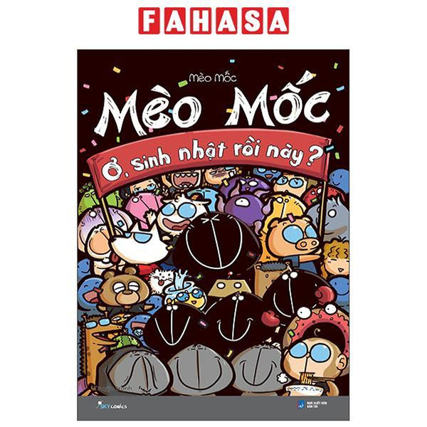 Sách - Mèo Mốc - Ơ, Sinh Nhật Rồi Này? (Tái Bản 2025)