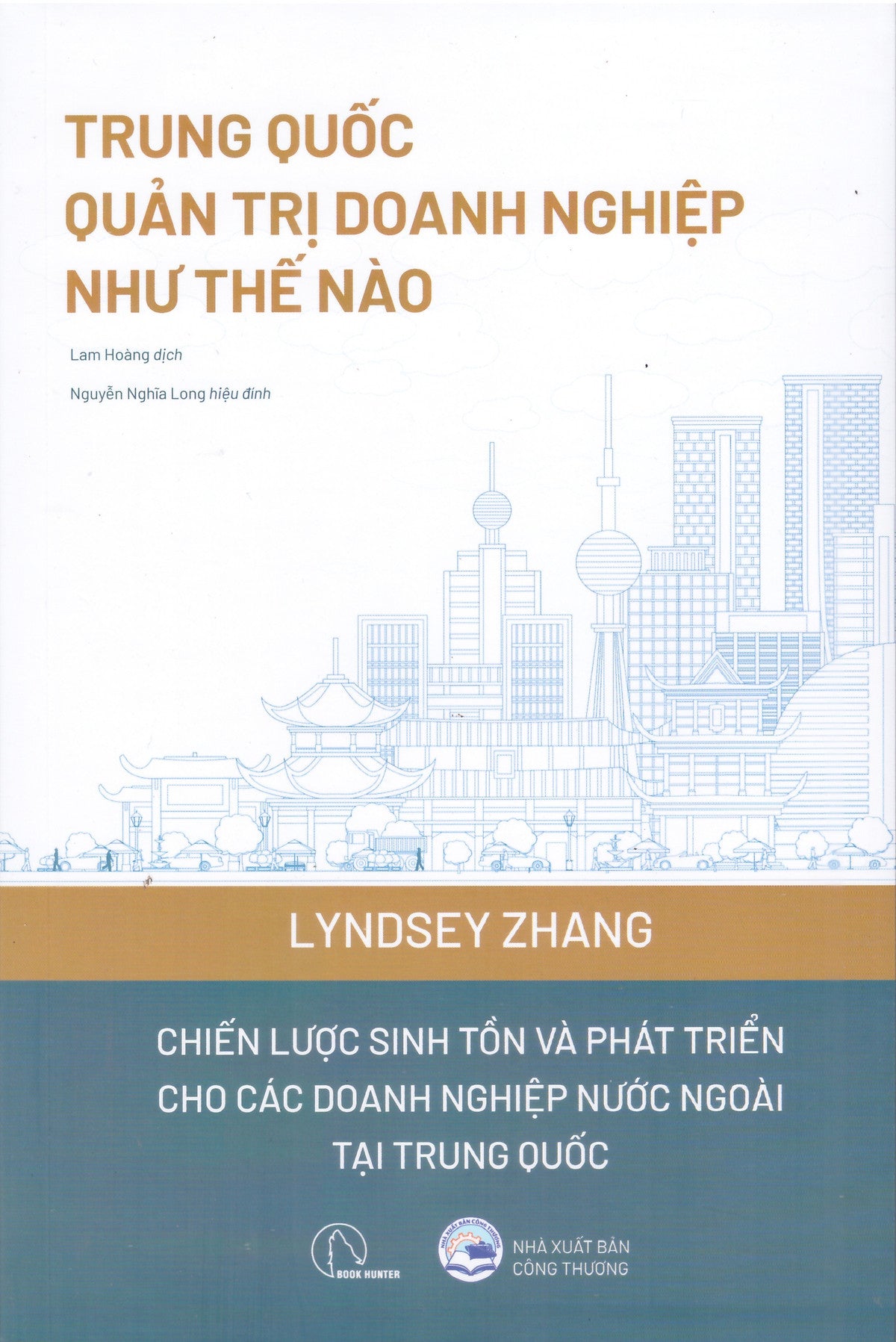 Trung Quốc Quản Trị Doanh Nghiệp Như Thế Nào - Chiến Lược Sinh Tồn Và Phát Triển Các Doanh Nghiệp Nước Ngoài Tại Trung Quốc