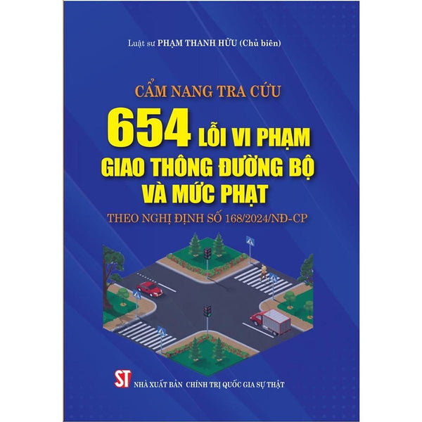 Sách Cẩm Nang Tra Cứu 654 Lỗi Vi Phạm Giao Thông Đường Bộ Và Mức Phạt Theo Nghị Định Số 168/2024/Nđ-Cp
