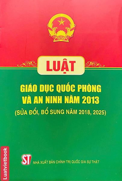 Luật Giáo Dục Quốc Phòng Và An Ninh Năm 2013 (Sửa Đổi, Bổ Sung Năm 2018, 2025)