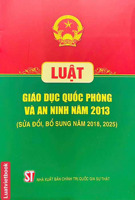 Luật Giáo Dục Quốc Phòng Và An Ninh Năm 2013 (Sửa Đổi, Bổ Sung Năm 2018, 2025)