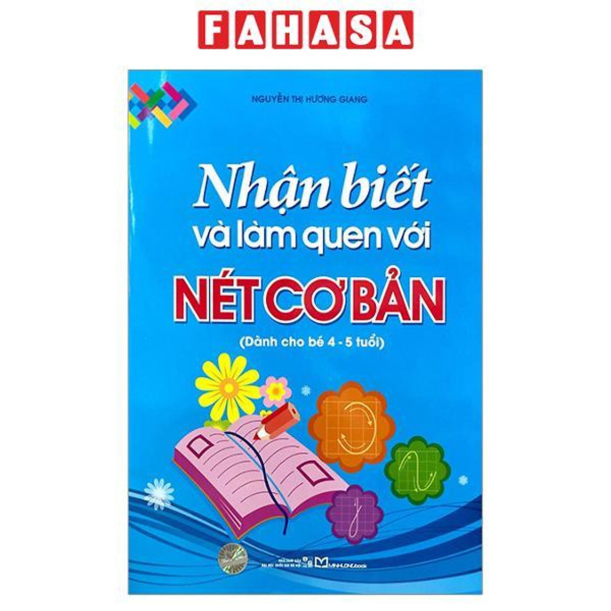 Sách - Nhận Biết Và Làm Quen Với Nét Cơ Bản - Dành Cho Bé 4-5 Tuổi (Tái Bản 2026)
