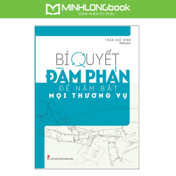 Sách: Bí Quyết Đàm Phán Để Nắm Bắt Mọi Thương Vụ