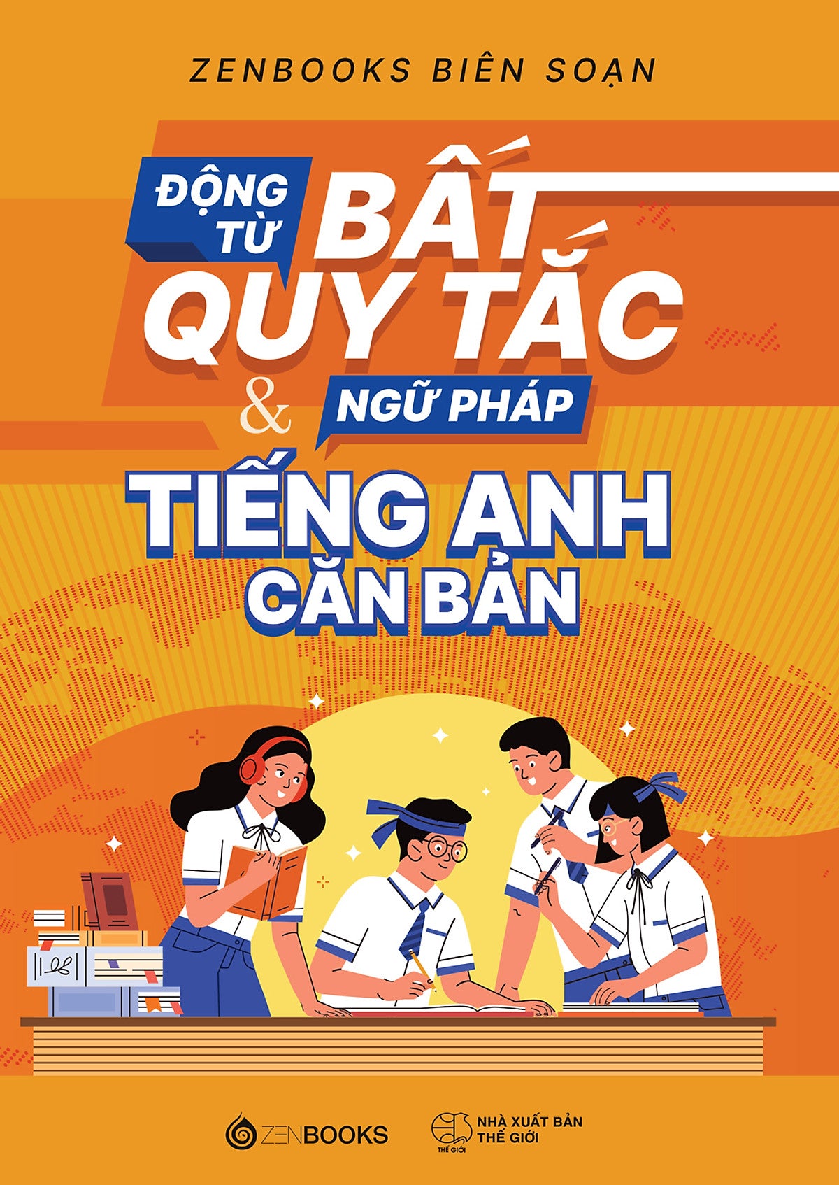 Sách Động Từ Bất Quy Tắc & Ngữ Pháp Tiếng Anh Căn Bản
