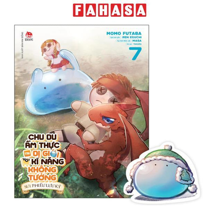 Sách - Chu Du Ẩm Thực Tại Dị Giới Với Kĩ Năng Không Tưởng - Sui Phiêu Lưu Ký - Tập 7 - Tặng Kèm Bookmark