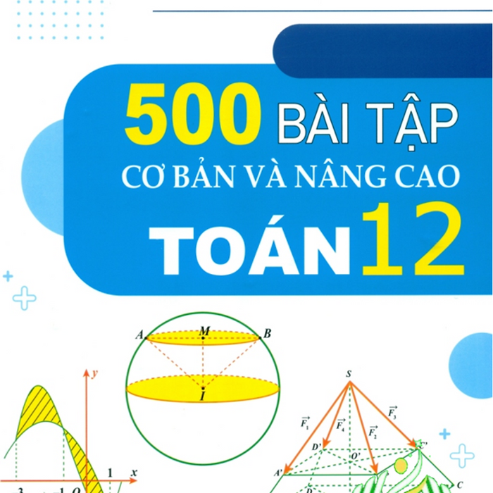 500 Bài Tập Cơ Bản Và Nâng Cao Toán Lớp 12