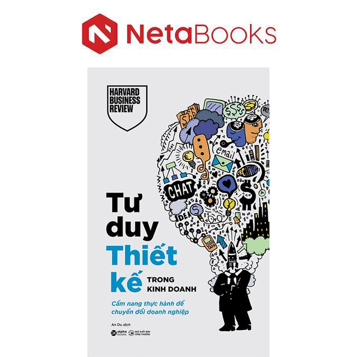 Tư Duy Thiết Kế Trong Kinh Doanh - Cẩm Nang Thực Hành Để Chuyển Đổi Doanh Nghiệp