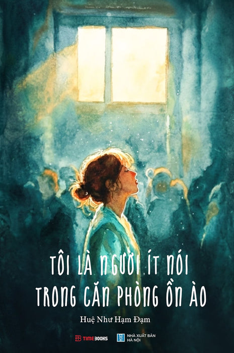 Sách Tôi Là Người Ít Nói Trong Căn Phòng Ồn Ào - Huệ Như Hạm Đạm