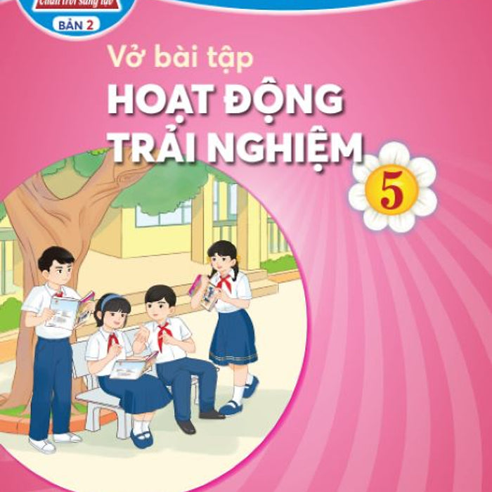 Sách Vở Bài Tập Hoạt Động Trải Nghiệm 5- Bản 2- Chân Trời Sáng Tạo