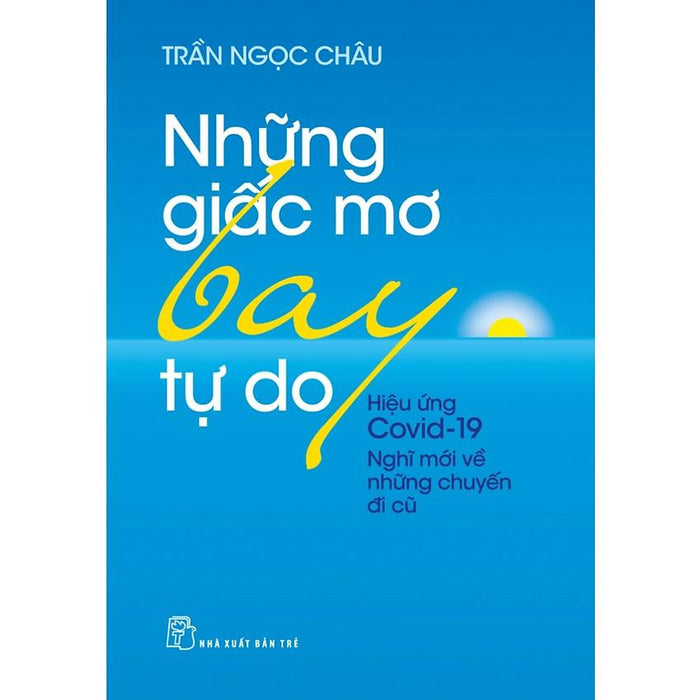 Sách - Những Giấc Mơ Bay Tự Do (Nxb Trẻ)