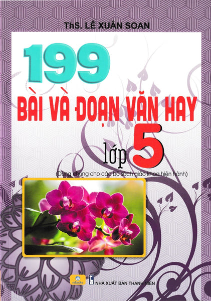 Nd - 199 Bài Và Đoạn Văn Hay Lớp 5 (Dùng Chung Cho Các Bộ Sgk Hiện Hành)