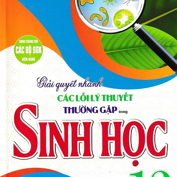 Giải Quyết Nhanh Các Lỗi Lý Thuyết Thường Gặp Trong Sinh Học 12 (Dùng Chung Cho Các Bộ Sgk)