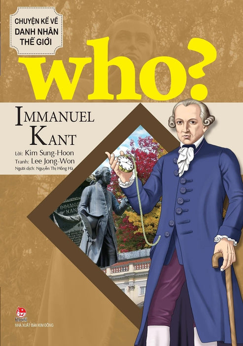 Who? - Chuyện Kể Về Danh Nhân Thế Giới: Immanuel Kant (Dành Cho Thiếu Niên) - Lời: Kim Sung-Hoon; Tranh: Lee Jong-W.On; Nguyễn Thị Hồng Hà Dịch