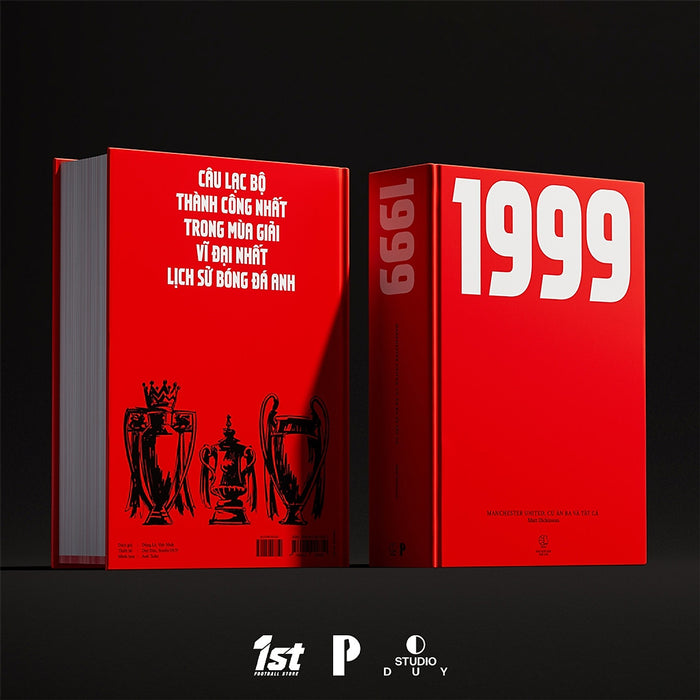 Sách - 1999: Manchester United, Cú Ăn Ba Và Tất Cả