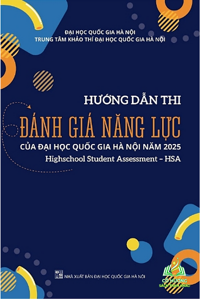 Sách - Hướng Dẫn Thi Đánh Giá Năng Lực Của Đại Học Quốc Gia Hà Nội Năm 2025 (Highschool Student Assessment - Hsa)