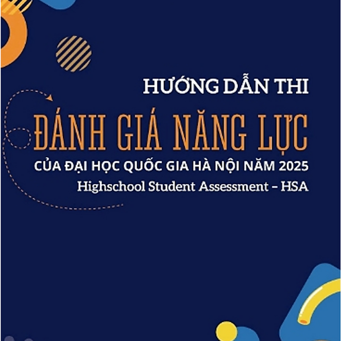 Sách - Hướng Dẫn Thi Đánh Giá Năng Lực Của Đại Học Quốc Gia Hà Nội Năm 2025 (Highschool Student Assessment - Hsa)