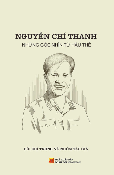 Nguyễn Chí Thanh - Những Góc Nhìn Từ Hậu Thế