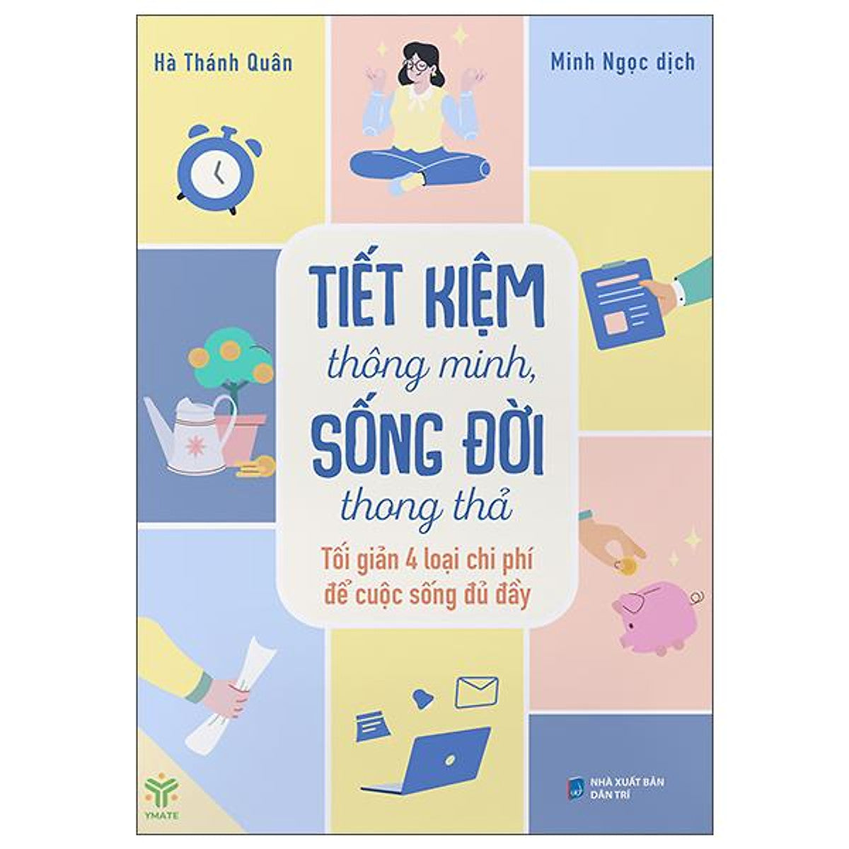 Sách - Tiết Kiệm Thông Minh, Sống Đời Thong Thả - Tối Giản 4 Loại Chi Phí Để Cuộc Sống Đủ Đầy