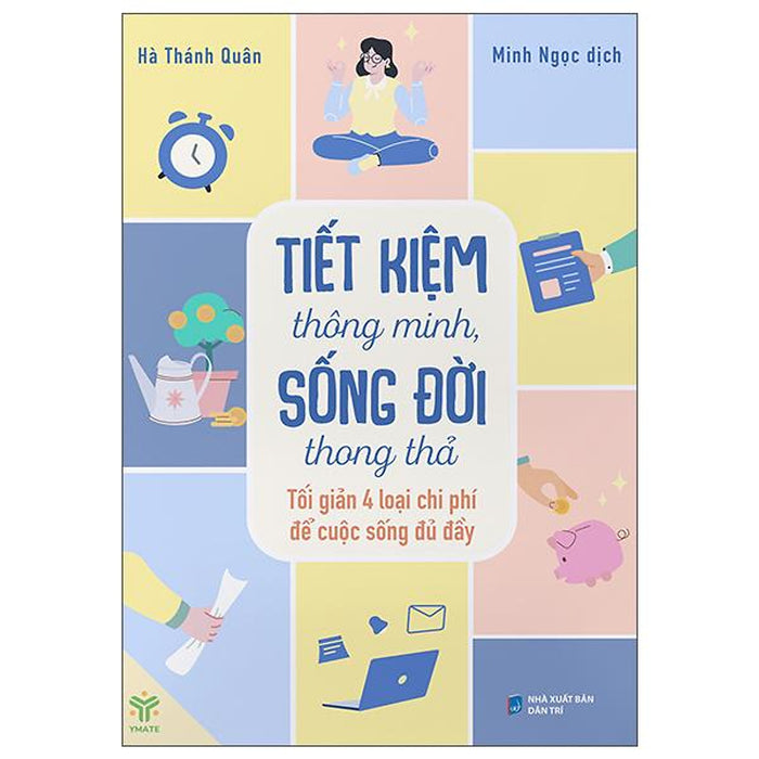 Sách - Tiết Kiệm Thông Minh, Sống Đời Thong Thả - Tối Giản 4 Loại Chi Phí Để Cuộc Sống Đủ Đầy