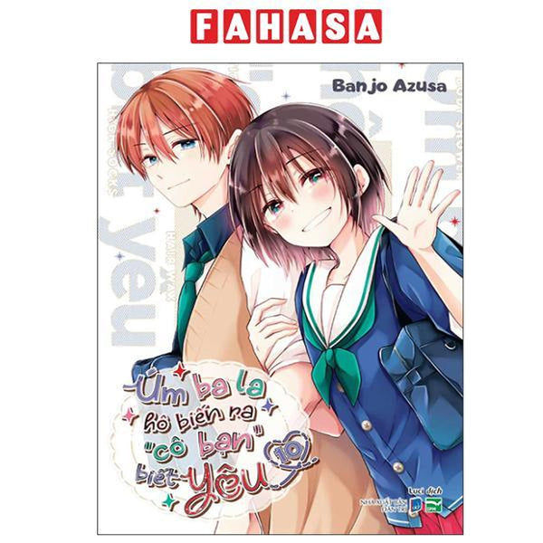Sách - Úm Ba La Hô Biến Ra “Cô Bạn” Biết Yêu - Tập 10