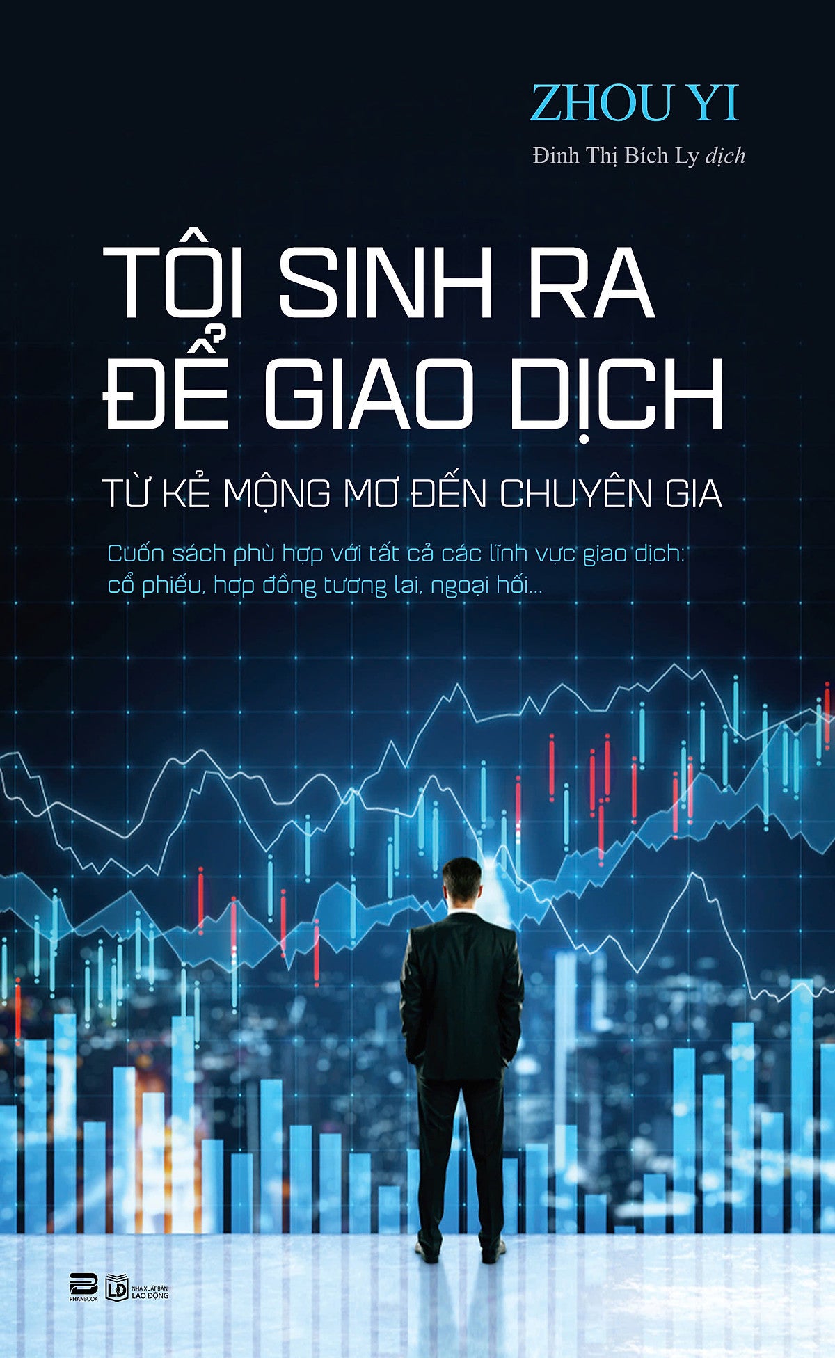 Tôi Sinh Ra Để Giao Dịch - Zhou Yi