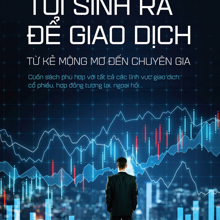 Tôi Sinh Ra Để Giao Dịch - Zhou Yi
