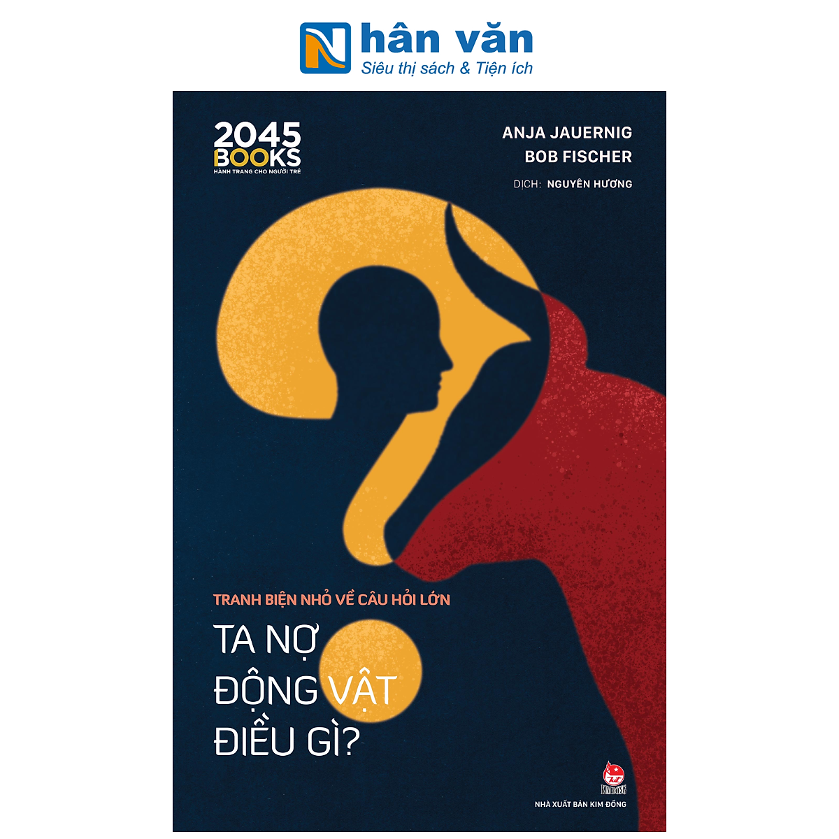 Sách - Hành Trang Cho Người Trẻ - Tranh Biện Nhỏ Về Câu Hỏi Lớn - Tranh Biện Nhỏ Về Câu Hỏi Lớn - Ta Nợ Động Vật Điều Gì? - Anja Jauernig, Bob Fischer