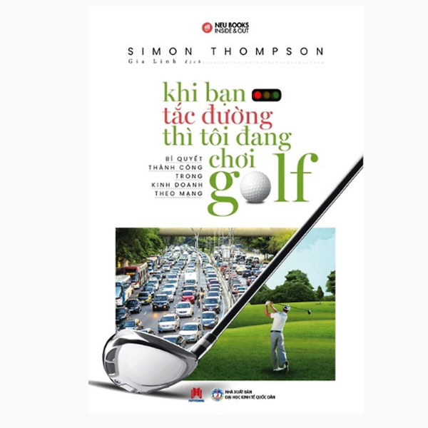 Khi Bạn Tắc Đường Thì Tôi Đang Chơi Golf (Huy Hoàng)